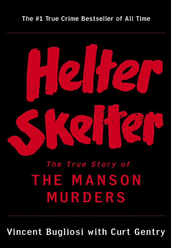 Helter Skelter: The True Story of the Manson Murders (25th Anniversary Edition)