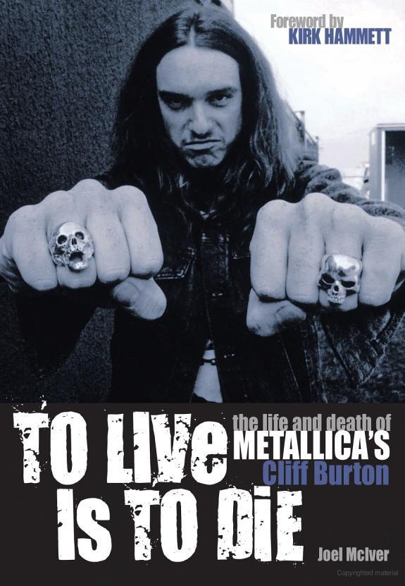 To Live Is to Die: The Life and Death of Metallica's Cliff Burton